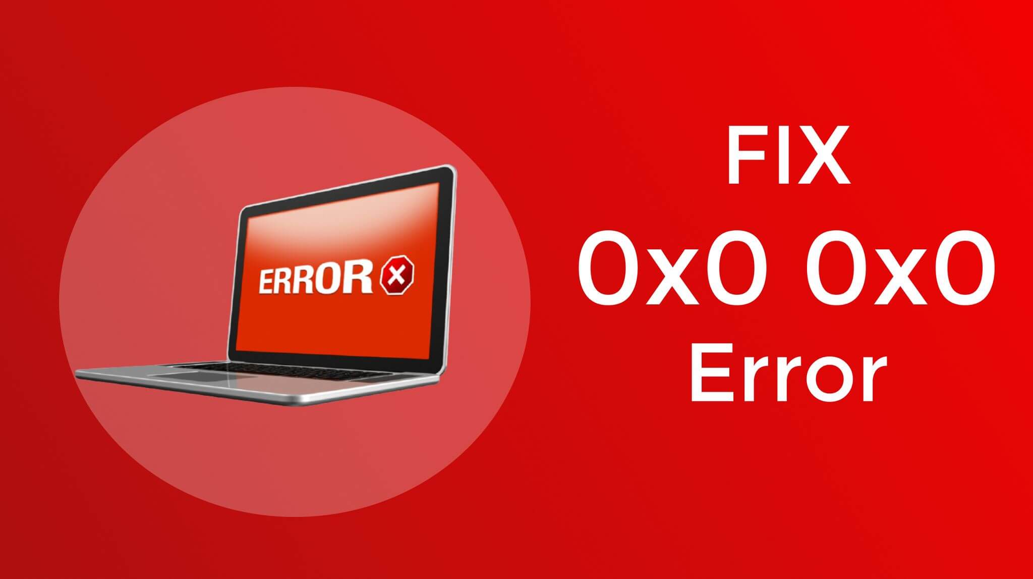 0x0 0x0 Windows Error Learn How to Fix It?